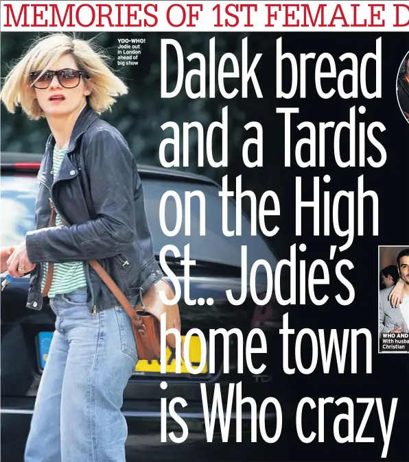  ??  ?? YOO-WHO! Jodie out in London ahead of big show WHO AND ME With husband Christian