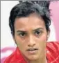  ?? PTI ?? P V Sindhu.