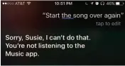 ??  ?? In this case, “Go back a track” would start the current song over, but who wants to engage in trial-and-error with laggy Siri when you used to have a button for this?