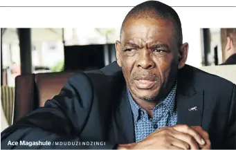  ?? /MDUDUZI NDZINGI ?? Ace Magashule