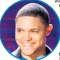  ??  ?? Trevor Noah.