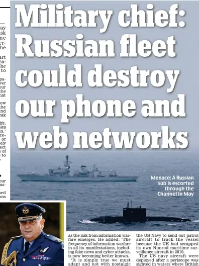  ??  ?? Warning: Sir Stuart Peach Menace: A Russian sub is escorted through the Channel in May