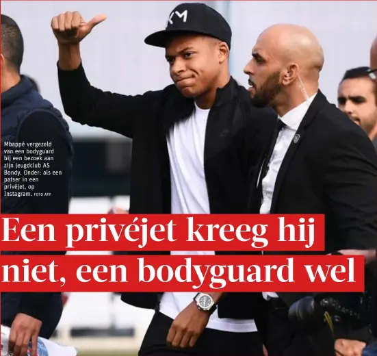  ?? FOTO AFP ?? Mbappé vergezeld van een bodyguard bij een bezoek aan zijn jeugdclub AS Bondy. Onder: als een patser in een privéjet, op Instagram.