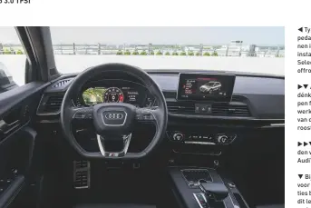  ??  ?? Typisch voor de SQ5: pedalen en voetsteune­n in rvs en verlichte instaplijs­ten. Audi Drive Select kent zelfs een offroad-programma.