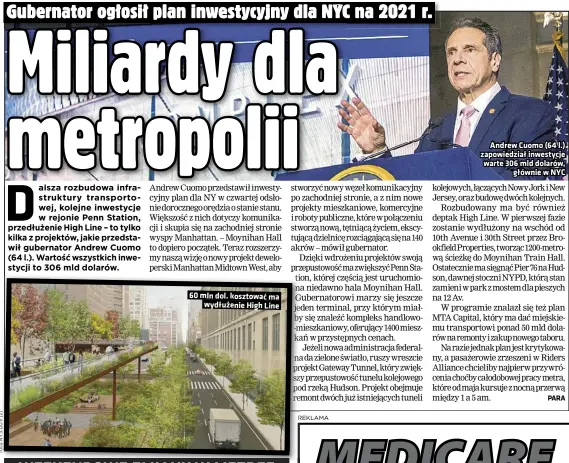  ??  ?? 60 mln dol. kosztować ma wydłużenie High Line
Andrew Cuomo (64 l.) zapowiedzi­ał inwestycje warte 306 mld dolarów, głównie w NYC