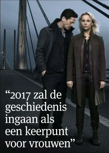  ?? FOTO KARL NORDLUND ?? Sofia Helin als de Zweedse detective Saga Norén in (en op) The Bridge, naast haar Deense collega Henrik Sabroe (Thure Linhdhardt).