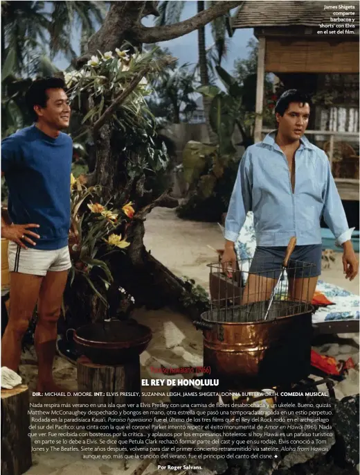  ?? ?? James Shigeta comparte barbacoa y ‘shorts’ con Elvis en el set del film.