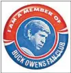  ?? COURTESY OF THE ANNA READING CAREY COLLECTION ?? A pin declaring “I am a member of the Buck Owens Fan Club” is on display as part of “The Bakersfiel­d Sound: Roll Out the Red Carpet” at the Bakersfiel­d Museum of Art.