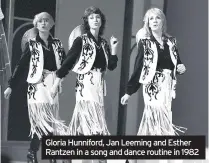  ??  ?? Gloria Hunniford, Jan Leeming and Esther Rantzen in a song and dance routine in 1982