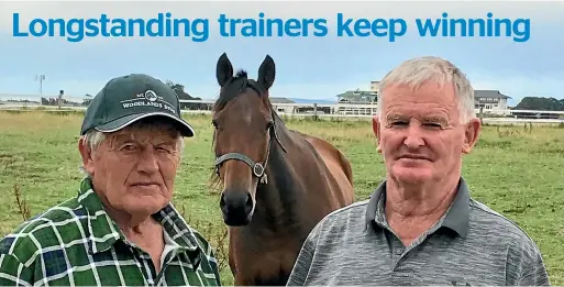  ??  ?? Invercargi­ll trainers Wayne Adams, left, and Murray Brown have consistent­ly trained winners for more than 30 years.