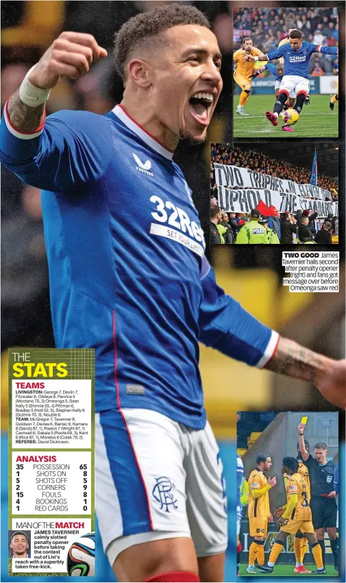  ?? ?? TWO GOOD James Tavernier hails second after penalty opener (right) and fans got message over before Omeonga saw red