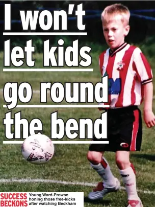  ??  ?? Young Ward-Prowse honing those free-kicks after watching Beckham