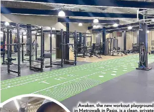  ?? ?? Awaken, the new workout playground in Metrowalk in Pasig, is a clean, private and compact sanctuary to work up a sweat. And it’s not only for adults. It offers a Kids Superhero Workout.
