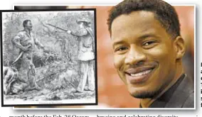  ??  ?? Nate Parker (left) directs and stars in “The Birth of a Nation” about Nat Turner’s slave uprising in Virginia (far l.). It was snapped up at Sundance for $17.5 million.