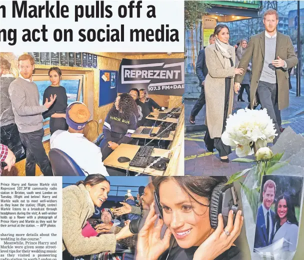  ??  ?? Prince Harry and fiancee Markle visit Reprezent 107.3FM community radio station in Brixton, south west London on Tuesday. (Right and below) Harry and Markle walk out to meet well-wishers as they leave the station; (Right, centre) Markle listens to a...