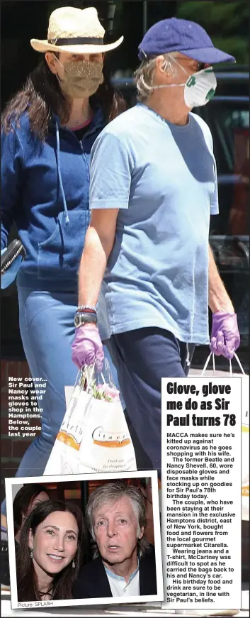  ?? Picture: SPLASH ?? New cover... Sir Paul and Nancy wear masks and gloves to shop in the Hamptons. Below, the couple last year