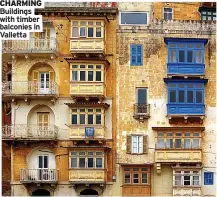  ?? ?? CHARMING Buildings with timber balconies in Valletta