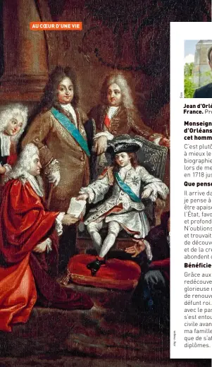  ??  ?? Louis XV octroyant des lettres de noblesse au Corps de ville (1716), de Louis de Boullogne le Jeune. Le duc d'Anjou (17101774) n'a que 5 ans lorsque son arrière-grandpère, Louis XIV, s'éteint. Il est le seul survivant de la lignée du Roi-Soleil, lequel a régné… 72 années ! Jusqu'aux 15 ans du roi, Philippe d'Orléans (debout, écharpe bleue) se tiendra à ses côtés.