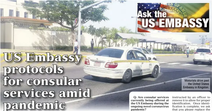  ??  ?? Motorists drive past the United States Embassy in Kingston.