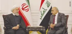  ??  ?? IRAQ’s Prime Minister Adel Abdul Mahdi meets Iranian President Hassan Rouhani in Baghdad, Iraq in this March 11 photo.