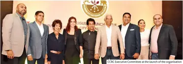  ??  ?? CCRC Executive Committee at the launch of the organisati­on