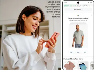  ?? ?? Google allows people to rate styles in product search results, favorite brands and use AI features.