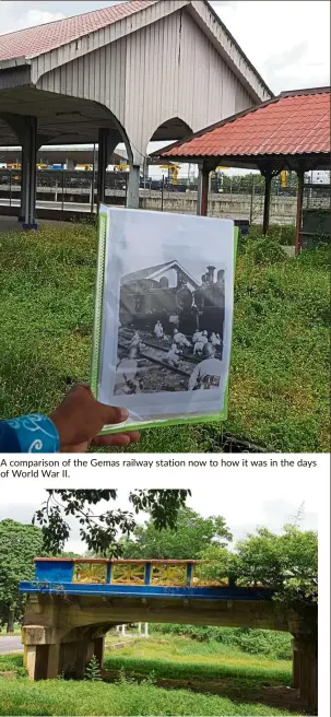  ??  ?? a comparison of the Gemas railway station now to how it was in the days of World War II.
The historical buloh Kasap bridge in muar, which Tan gave as an example of a historical site which should be preserved and promoted.