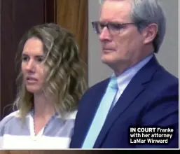  ?? ?? IN COURT Franke with her attorney LaMar Winward