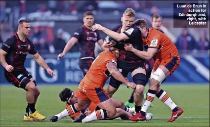  ?? ?? Luan de Brun in action for Edinburgh and, right, with Leicester