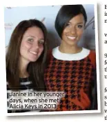  ?? ?? Janine in her younger days, when she met Alicia Keys in 2013