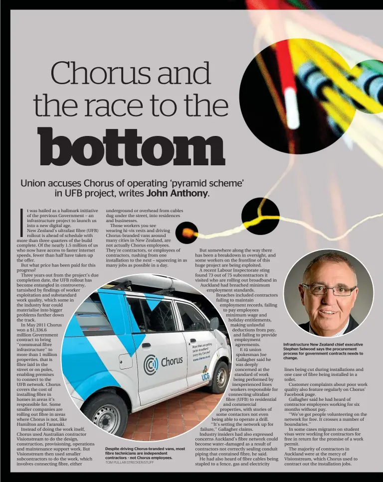  ?? TOM PULLAR-STRECKER/STUFF ?? Despite driving Chorus-branded vans, most fibre technician­s are independen­t contractor­s - not Chorus employees. Infrastruc­ture New Zealand chief executive Stephen Selwood says the procuremen­t process for government contracts needs to change.