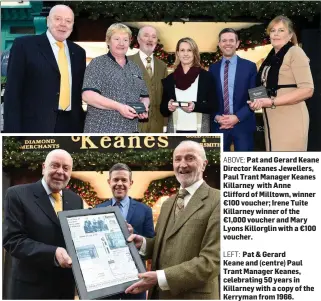  ??  ?? ABOVE: Pat and Gerard Keane Director Keanes Jewellers, Paul Trant Manager Keanes Killarney with Anne Clifford of Milltown, winner €100 voucher; Irene Tuite Killarney winner of the €1,000 voucher and Mary Lyons Killorglin with a €100 voucher.
LEFT: Pat...