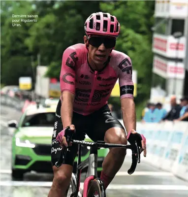  ?? ?? Dernière saison pour Rigoberto Uran.