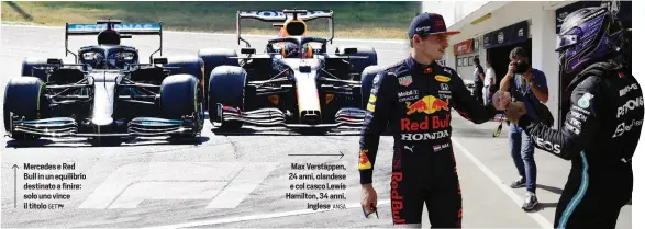 ?? GETTY ANSA ?? Mercedes e Red Bull in un equilibrio destinato a finire: solo uno vince il titolo
Max Verstappen, 24 anni, olandese e col casco Lewis Hamilton, 34 anni, inglese