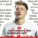  ?? ?? Jack Clarke and Jobe Bellingham, right