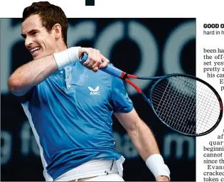  ??  ?? GOOD OMENS: Andy Murray battles hard in his defeat against Dan Evans