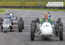  ?? ?? Hewes is set to race Lewis-evans’s Cooper