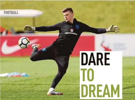  ?? REUTERS PIC ?? Nick Pope is aiming to grab the No 1 jersey with England.