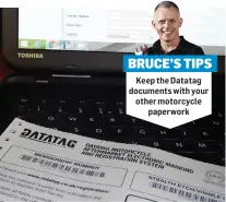  ?? ?? BRUCE’S TIPS
Keep the Datatag documents with your other motorcycle
paperwork