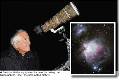  ??  ?? ●● David with the equipment he uses for taking the Orion nebula. Inset, the nominated picture