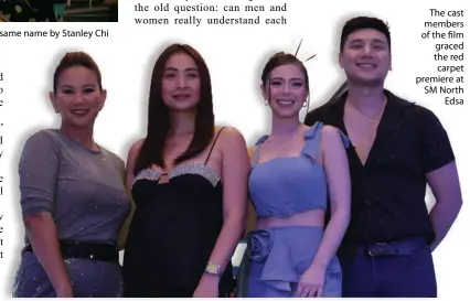  ?? ?? lm is based on the best-selling book of the same name by Stanley Chi
The cast members of the lm graced the red carpet premiere at SM North Edsa