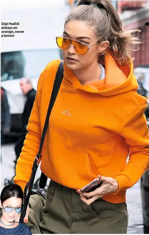  ??  ?? Gigi Hadid: always an orange, never a lemon