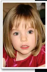  ??  ?? Louise Kerton vanished in 2001, after Brueckner had been let out of jail. He is suspected of kidnapping Madeleine McCann, above