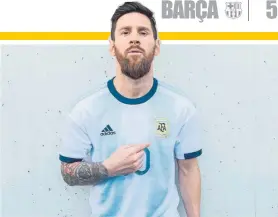  ?? FOTO: ADIDAS ?? Leo Messi, con la nueva camiseta de la selección argentina