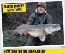  ??  ?? MARTIN JAUNCEY 16lb 5oz ZANDER