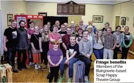  ??  ?? Fringe benefits Members of the Blairgowri­e-based Scrap Happy Theatre Group