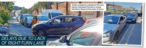  ??  ?? Traffic problems outside of the new Derby Cathedral School in Great Northern Road at the start of term