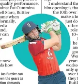  ??  ?? Mr Versatile: Jos Buttler can go up and down wn the gears as a game situation tion demands