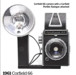  ??  ?? Corfield 66 camera with a Corfield Perilite flashgun attached