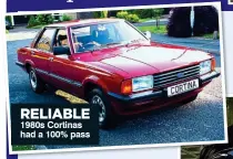  ??  ?? RELIABLE 1980s Cortinas had a 100% pass